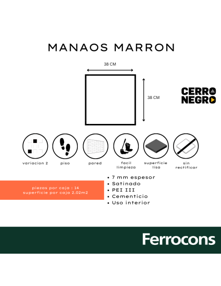 SEGUNDA - CERRO NEGRO MANAOS MARRON 38X38