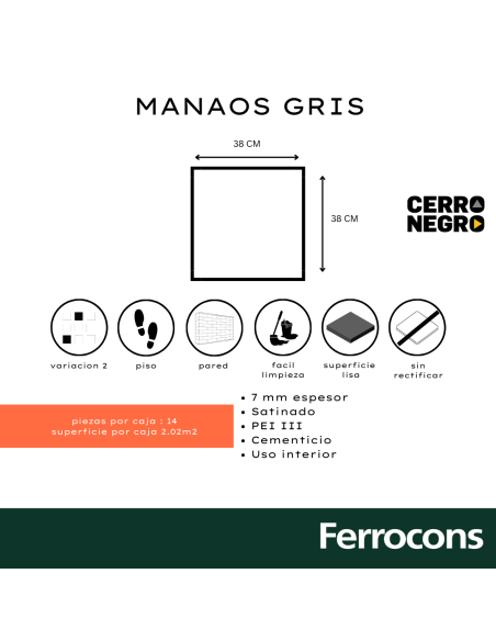 CERRO NEGRO 1RA. MANAOS GRIS 38X38