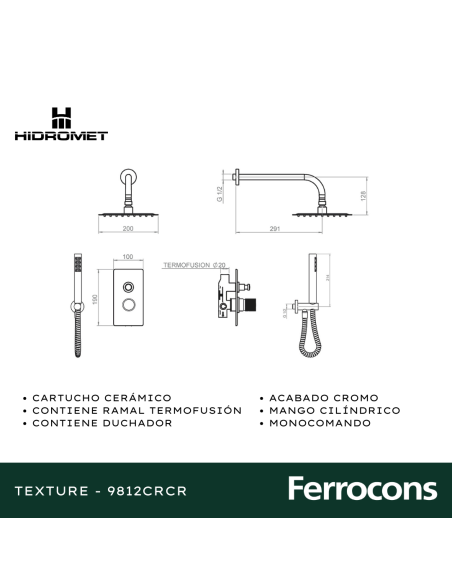 HIDROMET TEXTURE 9812CRCR MONOC DUCHA 200  C/DUCH CR