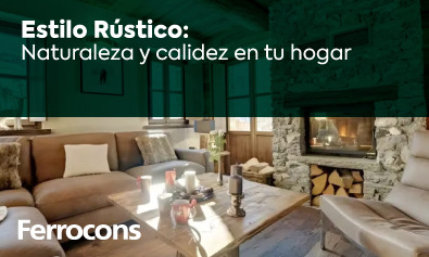 Estilo Rústico: naturaleza y calidez en tu hogar