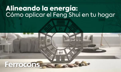 Alineando la energía: cómo aplicar el Feng Shui en tu hogar