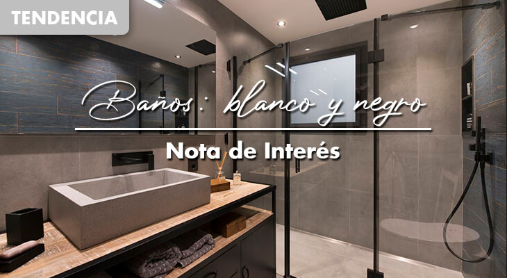 BLANCO Y NEGRO, LA DUPLA GANADORA PARA EL BAÑO